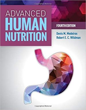 Advanced Human Nutrition (4th Edition) Format: PDF eTextbooks ISBN-13: 978-1284123067 ISBN-10: 1284123065 Delivery: Instant Download Authors: Denis M Medeiros Publisher: Jones & Bartlett Learning