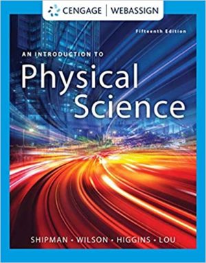 An Introduction to Physical Science (15th Edition) Format: PDF eTextbooks ISBN-13: 978-1337616416 ISBN-10: 1337616419 Delivery: Instant Download Authors: James T. Shipman Publisher: Cengage