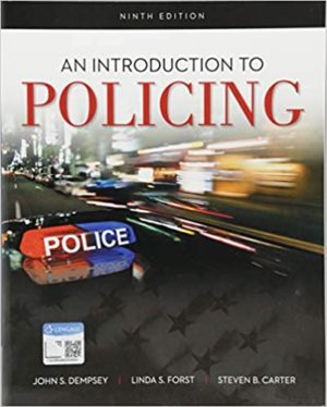 An Introduction to Policing (9th Edition) Format: PDF eTextbooks ISBN-13: 978-1337558754 ISBN-10: 1337558753 Delivery: Instant Download Authors: John S. Dempsey Publisher: Cengage
