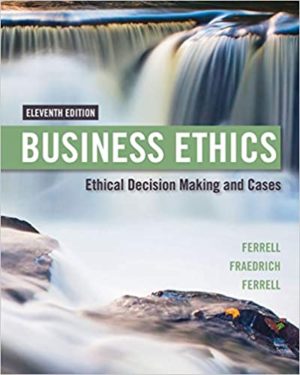 Business Ethics - Ethical Decision Making & Cases (11th Edition) Format: PDF eTextbooks ISBN-13: 978-1305500846 ISBN-10: 9781305641570 Delivery: Instant Download Authors: O. C. Ferrell Publisher: Cengage