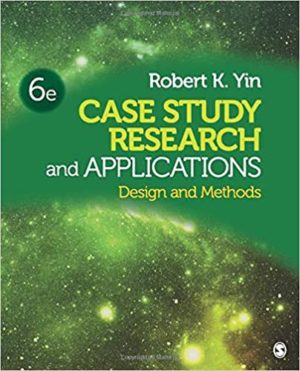 Case Study Research and Applications - Design and Methods (6th Edition) Format: PDF eTextbooks ISBN-13: 978-1506336169 ISBN-10: 1506336167 Delivery: Instant Download Authors: Robert K. Yin Publisher: SAGE