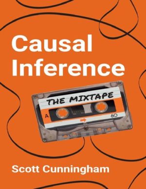 Causal Inference - The Mixtape Format: PDF eTextbooks ISBN-13: 978-0300251685 ISBN-10: 0300251688 Delivery: Instant Download Authors: Scott Cunningham Publisher: Yale University Press