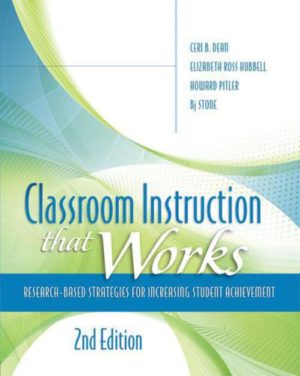 Classroom Instruction That Works - Research-Based Strategies for Increasing Student Achievement (2nd Edition) Format: PDF eTextbooks ISBN-13: 978-1416613626 ISBN-10: 9781416613626 Delivery: Instant Download Authors: Ceri B Dean Publisher: ASCD