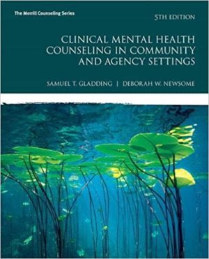 Clinical Mental Health Counseling in Community and Agency Settings (5th Edition) Format: PDF eTextbooks ISBN-13: 978-0134385556 ISBN-10: 9780134385556 Delivery: Instant Download Authors: Samuel Gladding Publisher: Pearson