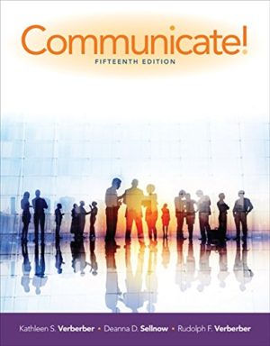 Communicate (15th Edition) by Kathleen S. Verderber Format: PDF eTextbooks ISBN-13: 978-1305502819 ISBN-10: 9781305502819 Delivery: Instant Download Authors: Kathleen S. Verderber Publisher: Cengage