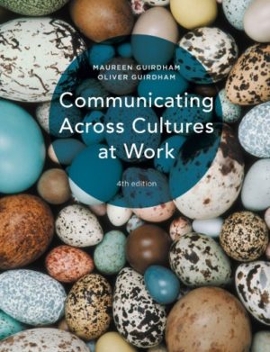 Communicating Across Cultures at Work (4th Edition) by Maureen Guirdham Format: PDF eTextbooks ISBN-13: 978-1137526366 ISBN-10: 113752636X Delivery: Instant Download Authors: Maureen Guirdham Publisher: Red Globe