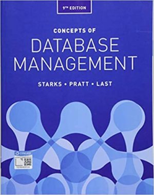 Concepts of Database Management (9th Edition) Format: PDF eTextbooks ISBN-13: 978-1337093422 ISBN-10: 1337093424 Delivery: Instant Download Authors: Joy L. Starks Publisher: Cengage