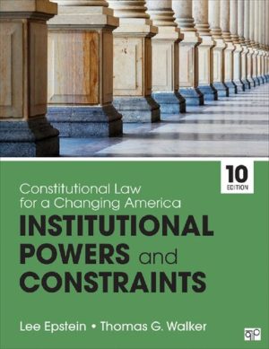 Constitutional Law for a Changing America - Institutional Powers and Constraints (10th Edition) Format: PDF eTextbooks ISBN-13: 978-1544317908 ISBN-10: 1544317905 Delivery: Instant Download Authors: Lee J. Epstein Publisher: ‎CQ Press