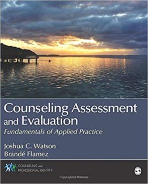 Counseling Assessment and Evaluation - Fundamentals of Applied Practice Format: PDF eTextbooks ISBN-13: 978-1452226248 ISBN-10: 1452226245 Delivery: Instant Download Authors: Joshua Watson Publisher: SAGE