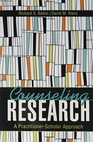 Counseling Research - A Practitioner-Scholar Approach Format: PDF eTextbooks ISBN-13: 978-1556203572 ISBN-10: 1556203578 Delivery: Instant Download Authors: Richard S. Balkin Publisher: Amer Counseling Assn