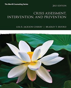 Crisis Assessment, Intervention, and Prevention (3rd Edition) Format: PDF eTextbooks ISBN-13: 978-0134522715 ISBN-10: 0134522710 Delivery: Instant Download Authors: Lisa Jackson-Cherry Publisher: Pearson