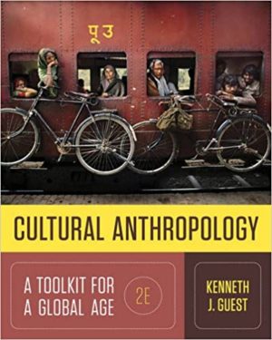 Cultural Anthropology - A Toolkit for a Global Age (Second Edition) Format: PDF eTextbooks ISBN-13: 978-0393265002 ISBN-10: 0393265005 Delivery: Instant Download Authors: Kenneth J. Guest Publisher: W. W. Norton