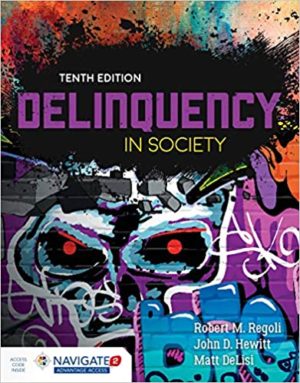 Delinquency in Society (10th Edition) Format: PDF eTextbooks ISBN-13: 978-1284112955 ISBN-10: 1284112950 Delivery: Instant Download Authors: Robert M. Regoli Publisher: Jones & Bartlett Learning