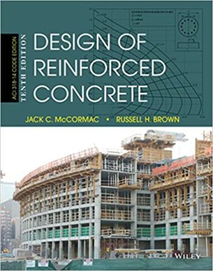Design of Reinforced Concrete (10th Edition) Format: PDF eTextbooks ISBN-13: 978-1118879108 ISBN-10: 1118879104 Delivery: Instant Download Authors: Jack C. McCormac Publisher:Wiley
