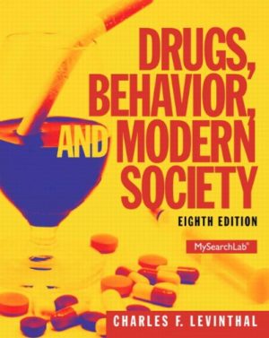 Drugs, Behavior, and Modern Society (8th Edition) Format: PDF eTextbooks ISBN-13: 978-0205959334 ISBN-10: 0205959334 Delivery: Instant Download Authors: Charles F. Levinthal Publisher: Pearson