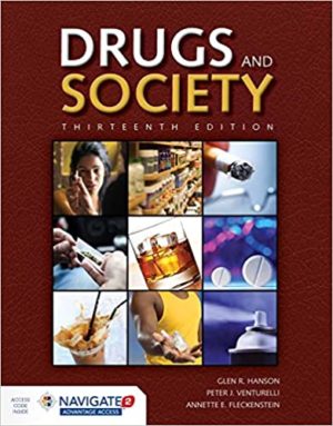 Drugs and Society (13th Edition) Format: PDF eTextbooks ISBN-13: 978-1284110876 ISBN-10: 1284110877 Delivery: Instant Download Authors: Glen R. Hanson Publisher: Jones & Bartlett Learning