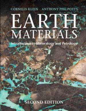 Earth Materials - Introduction to Mineralogy and Petrology (2nd Edition） Format: PDF eTextbooks ISBN-13: 978-1107155404 ISBN-10: 1107155401 Delivery: Instant Download Authors: Cornelis Klein Publisher: Cambridge University Press