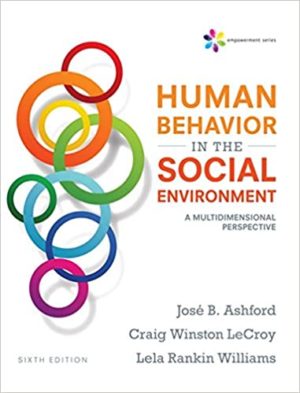 Empowerment Series - Human Behavior in the Social Environment - A Multidimensional Perspective (6th Edition) Format: PDF eTextbooks ISBN-13: 978-1305860308 ISBN-10: 9781305860308 Delivery: Instant Download Authors: Jose B. Ashford Publisher: Cengage