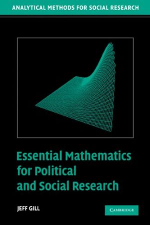 Essential Mathematics for Political and Social Research (Analytical Methods for Social Research) Format: PDF eTextbooks ISBN-13: 978-0521684033 ISBN-10: 052168403X Delivery: Instant Download Authors: Jeff Gill Publisher:Cambridge University Press