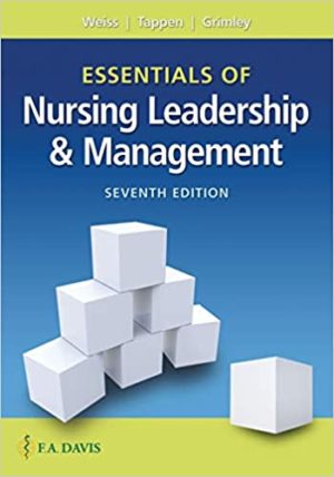 Essentials of Nursing Leadership & Management (Seventh Edition) Format: PDF eTextbooks ISBN-13: 978-0803669536 ISBN-10: 0803669534 Delivery: Instant Download Authors: Sally A. Weiss EdD APRN FNP-C CNE AN Publisher: F.A. Davis Company