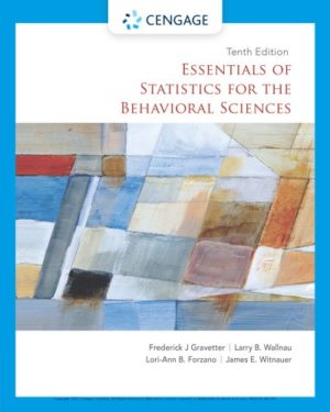 Essentials of Statistics for the Behavioral Sciences (10th Edition) by Frederick Format: PDF eTextbooks ISBN-13: 978-0357365298 ISBN-10: 0357365291 Delivery: Instant Download Authors: Frederick J Gravetter Publisher: Cengage Learning