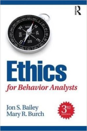 Ethics for Behavior Analysts (3rd Edition) Format: PDF eTextbooks ISBN-13: 978-1138949201 ISBN-10: 9781138949201 Delivery: Instant Download Authors: Jon Bailey Publisher: Routledge