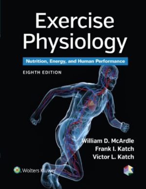 Exercise Physiology - Nutrition, Energy, and Human Performance (8th Edition) Format: PDF eTextbooks ISBN-13: 978-1451191554 ISBN-10: 1451191553 Delivery: Instant Download Authors: William D. McArdle Publisher: LWW