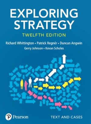 Exploring Strategy - Text and Cases (12th Edition) Format: PDF eTextbooks ISBN-13: 978-1292282459 ISBN-10: 1292282452 Delivery: Instant Download Authors: Gerry Johnson Publisher: Pearson Education