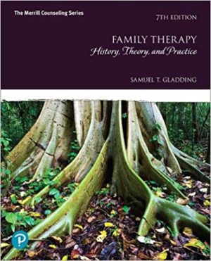 Family Therapy - History, Theory, and Practice (7th Edition) Format: PDF eTextbooks ISBN-13: 978-0134785431 ISBN-10: 0134785436 Delivery: Instant Download Authors: Samuel Gladding Publisher: Pearson