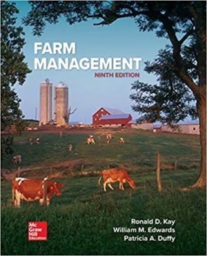 Farm Management (9th Edition) Format: PDF eTextbooks ISBN-13: 978-1260566413 ISBN-10: 1260566412 Delivery: Instant Download Authors: Ronald Kay Publisher: McGraw-Hill Education