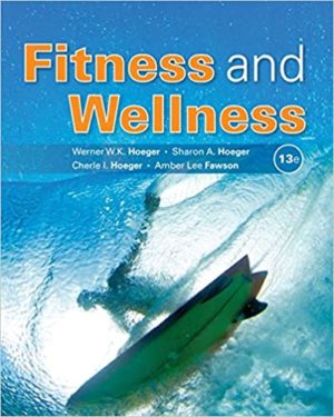 Fitness and Wellness (13th Edition) by Wener W.K. Hoeger Format: PDF eTextbooks ISBN-13: 978-1337392907 ISBN-10: 1337392901 Delivery: Instant Download Authors: Wener W.K. Hoeger Publisher: Cengage