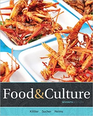 Food and Culture (7th Edition) Format: PDF eTextbooks ISBN-13: 978-1305628052 ISBN-10: 1305628055 Delivery: Instant Download Authors: Pamela Goyan Kittler Publisher: Cengage