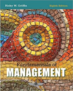 Fundamentals of Management (8th Edition) by Ricky Griffin Format: PDF eTextbooks ISBN-13: 978-1285849041 ISBN-10: 1285849043 Delivery: Instant Download Authors: Ricky Griffin Publisher: Cengage Learning