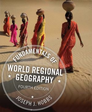 Fundamentals of World Regional Geography (4th Edition) Format: PDF eTextbooks ISBN-13: 978-1305578265 ISBN-10: 1305578260 Delivery: Instant Download Authors: Joseph J. Hobbs Publisher: Cengage