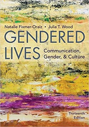 Gendered Lives (13th Edition) by Julia T. Wood Format: PDF eTextbooks ISBN-13: 978-1337555883 ISBN-10: 9781337555883 Delivery: Instant Download Authors: Julia T. Wood Publisher: Cengage