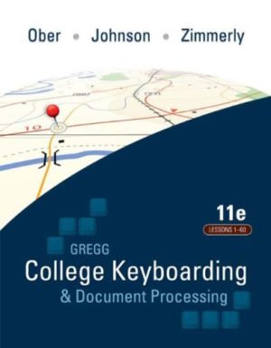 Gregg College Keyboarding & Document Processing (GDP); Lessons 1-60 text (11th Edition) Format: PDF eTextbooks ISBN-13: 978-0073372198 ISBN-10: 0073372196 Delivery: Instant Download Authors: Scot Ober Publisher: McGraw-Hill Education