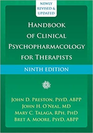 Handbook of Clinical Psychopharmacology for Therapists (9th Edition) Format: PDF eTextbooks ISBN-13: 978-1684035151 ISBN-10: 1684035155 Delivery: Instant Download Authors: John D. Preston Publisher: New Harbinger Publications