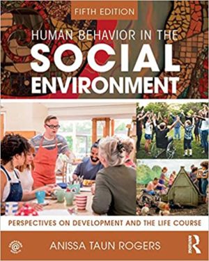 Human Behavior in the Social Environment - Perspectives on Development and the Life Course (5th Edition) Format: PDF eTextbooks ISBN-13: 978-1138608245 ISBN-10: 1138608246 Delivery: Instant Download Authors: Anissa Taun Rogers Publisher: Routledge