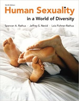 Human Sexuality in a World of Diversity (9th Edition) Format: PDF eTextbooks ISBN-13: 978-0205909469 ISBN-10: 0205909469 Delivery: Instant Download Authors: Spencer A. Rathus Publisher: Pearson