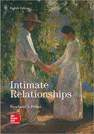 Intimate Relationships (8th Edition) Format: PDF eTextbooks ISBN-13: 978-1259870514 ISBN-10: 9781259870514 Delivery: Instant Download Authors: Rowland Miller Publisher: McGraw-Hill Education