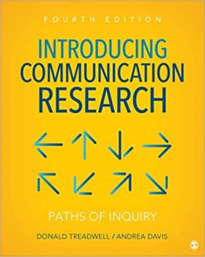 Introducing Communication Research - Paths of Inquiry (4th Edition) Format: PDF eTextbooks ISBN-13: 978-1506369051 ISBN-10: 1506369057 Delivery: Instant Download Authors: Donald M. Treadwell Publisher: SAGE