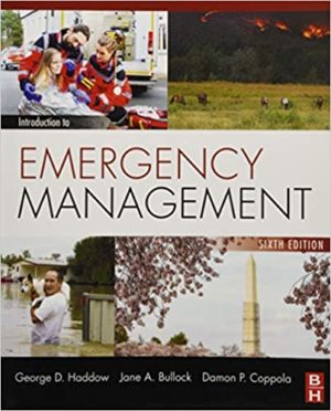 Introduction to Emergency Management (6th Edition) Format: PDF eTextbooks ISBN-13: 978-0128030646 ISBN-10: 012803064X Delivery: Instant Download Authors: Jane A. Bullock Publisher: Butterworth-Heinemann