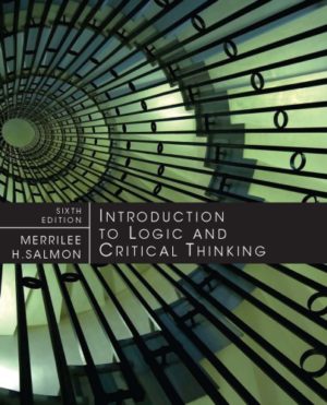 Introduction to Logic and Critical Thinking (6th Edition) Format: PDF eTextbooks ISBN-13: 978-1133049753 ISBN-10: 1133049753 Delivery: Instant Download Authors: Merrilee H. Salmon Publisher: Cengage