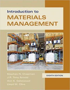 Introduction to Materials Management (8th Edition) Format: PDF eTextbooks ISBN-13: 978-0134156323 ISBN-10: 0134156323 Delivery: Instant Download Authors: Steve Chapman Publisher: Pearson