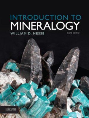 Introduction to Mineralogy (3rd Edition) Format: PDF eTextbooks ISBN-13: 978-0190618353 ISBN-10: 0190618353 Delivery: Instant Download Authors: William D. Nesse Publisher: Oxford University Press