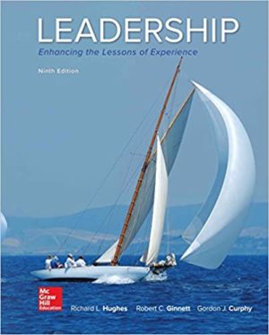 Leadership - Enhancing the Lessons of Experience (9th Edition) Format: PDF eTextbooks ISBN-13: 978-1259963261 ISBN-10: 1259963268 Delivery: Instant Download Authors: Richard Hughes Publisher: McGraw-Hill