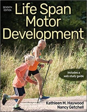 Life Span Motor Development (Seventh Edition) Format: PDF eTextbooks ISBN-13: 978-1492566908 ISBN-10: 149256690X Delivery: Instant Download Authors: Kathleen M. Haywood Publisher: Human Kinetics