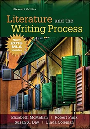 Literature and the Writing Process (11th Edition) Format: PDF eTextbooks ISBN-13: 978-0134117904 ISBN-10: 0134117905 Delivery: Instant Download Authors: Susan X. Day Publisher: Pearson