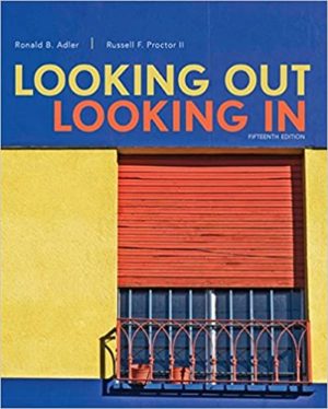 Looking Out, Looking In (15th Edition) Format: PDF eTextbooks ISBN-13: 978-1305076518 ISBN-10: 1305076516 Delivery: Instant Download Authors: Ronald B. Adler Publisher: Cengage