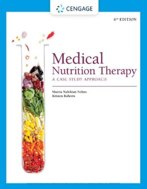 Medical Nutrition Therapy - A Case Study Approach (6th Edition) Format: PDF eTextbooks ISBN-13: 978-0357450680 ISBN-10: 035745068X Delivery: Instant Download Authors: Marcia Nelms Publisher: Cengage